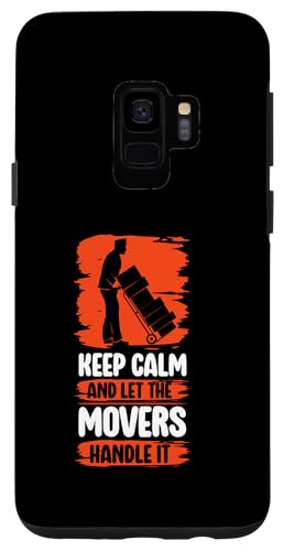 Galaxy S9 Keep calm let the movers - Moving Helper Packers and Mover Case