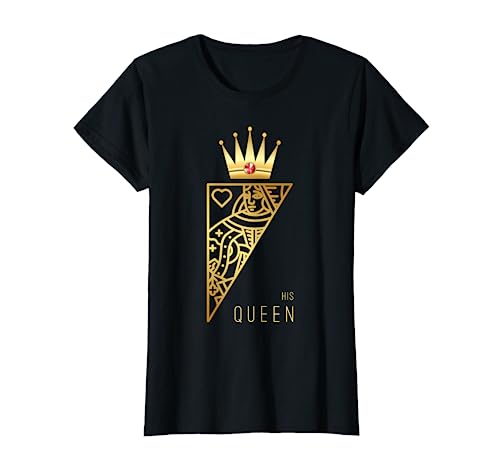 His Queen Card Funny Cute Couple Lover Gift T-Shirt