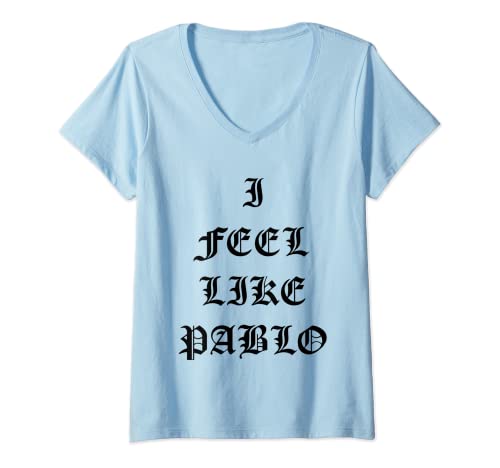 Womens I Feel Like Pablo V-Neck T-Shirt