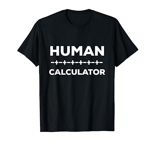 Funny Math Human Calculator T-Shirt Math Teacher Gift