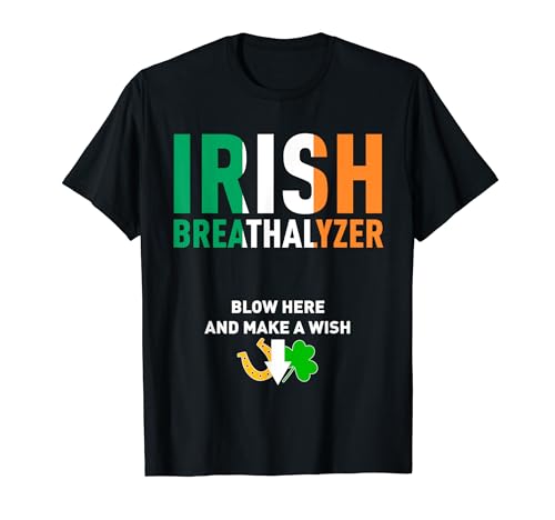 Irish Breathalyzer Blow Here St. Patrick's Day Drink Funny T-Shirt