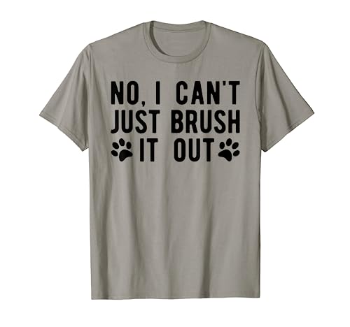 Fun Dog Groomer T-Shirt, Just Brush It Out Grooming Tee