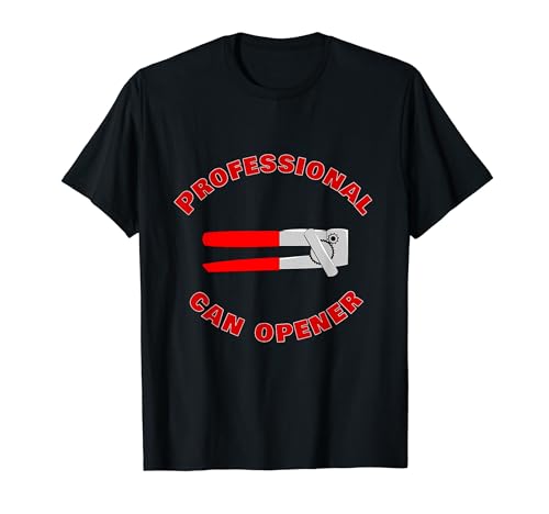 Professional Can Opener Shirt