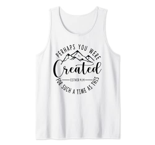 Perhaps You Were Created For Such A Time As This Ester 4:14 Tank Top