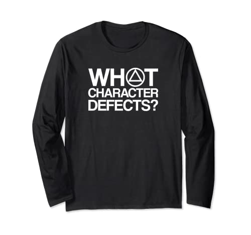 What Character Defects Alcoholics Anonymous AA Recovery Logo Long Sleeve T-Shirt