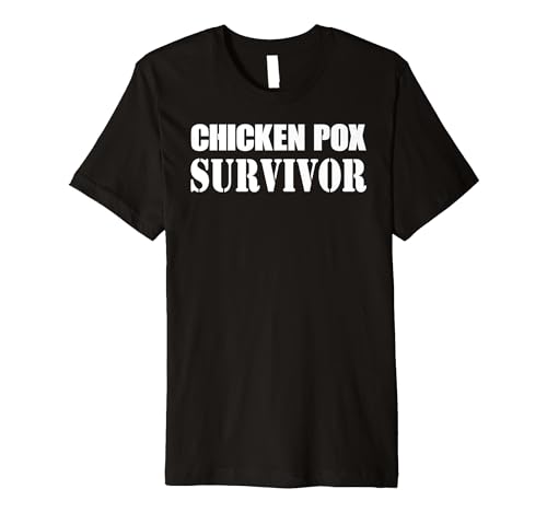 Funny Chicken Pox Survivor Natural Immunity Humorous Vaccine Premium T-Shirt