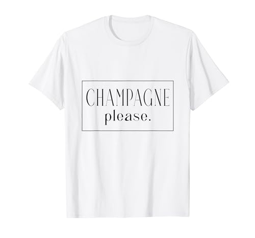 Champagne Please French Party Fashion Statement Quote T-Shirt