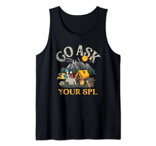 Campfire and Camping Bonfire Go ask your SPL Out Door Tank Top