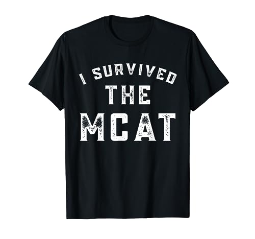 I survived the MCAT T-Shirt