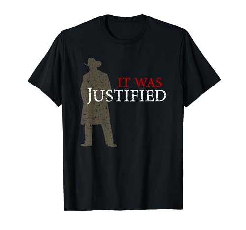 It Was Justified T-Shirt