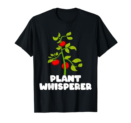 Plant Whisperer Funny Gardening Gardener Tomato Lover Outfit T-Shirt