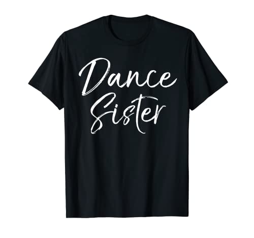 Cute Matching Dancing Quote Gift from Brother Dance Sister T-Shirt