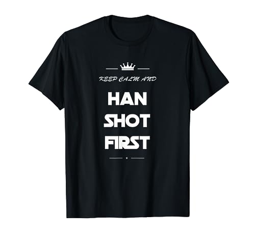 Keep Calm and Han Shot First Shirt Funny 80s Movie Tee