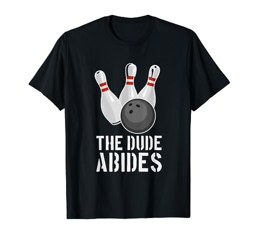 The Dude Abides funny Bowling - Men Women T Shirt T-Shirt