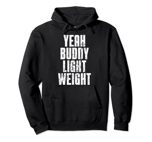 Yeah Buddy Light Weight Baby | Old School Bodybuilding Pullover Hoodie