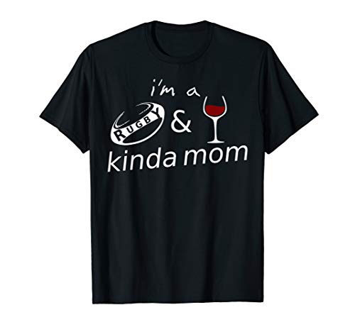 I'm a Rugby & wine kinda mom - Sassy & Funny, ladies sports T-Shirt