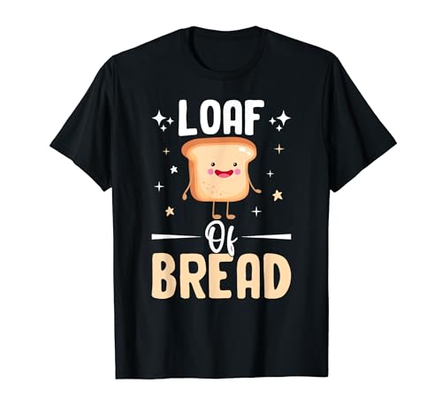 Kawaii Bread Baking Food Lover Bread Bakers Loaf Of Bread T-Shirt