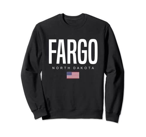 Fargo North Dakota Sweatshirt