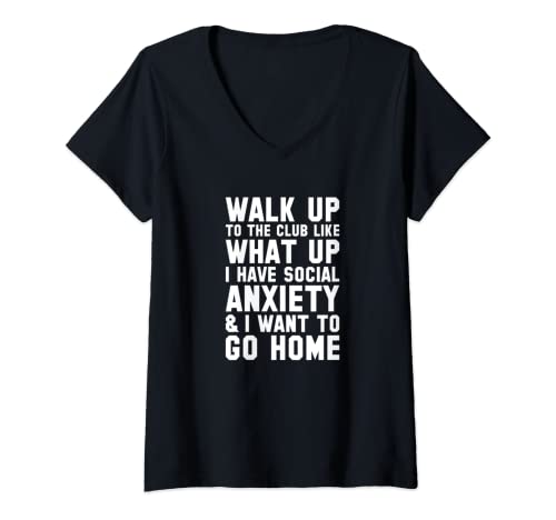 Womens Walk Up To The Club Social Anxiety V-Neck T-Shirt