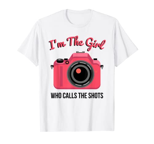 Funny T Shirt For Photographers - Girl Who Calls The Shots T-Shirt