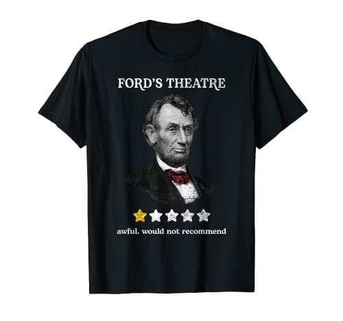 Ford's Theater Presidential History Abe Lincoln Funny T-Shirt