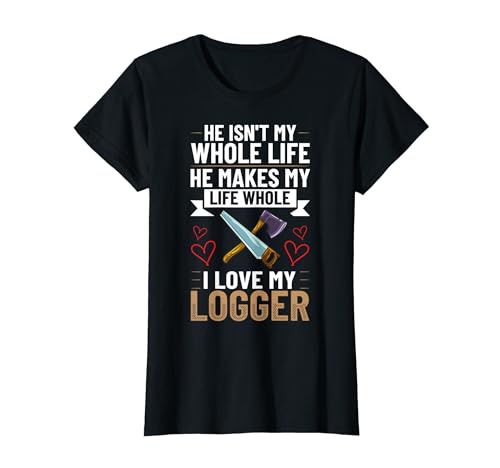 Logger Wife Lumberjack Girlfriend Chain Saw Chainsaw T-Shirt