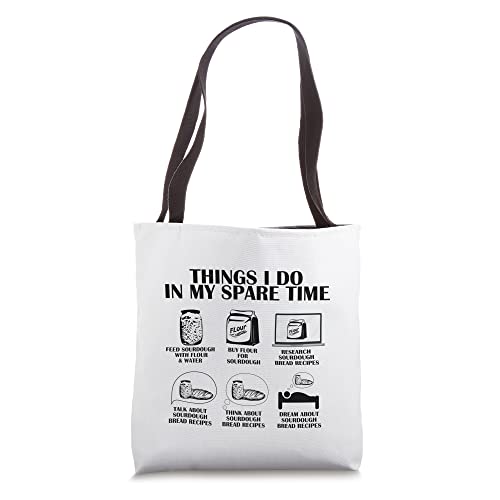 Things I Do In My Spare Time Sourdough Baker Bread Lover Tote Bag