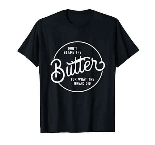 Don't Blame The Butter Funny Low Carb Keto Diet T-Shirt