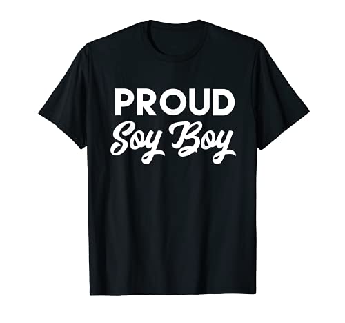 Proud Soy Boy Funny Gift T Shirt