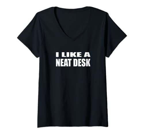 Womens I Like A Neat Desk V-Neck T-Shirt