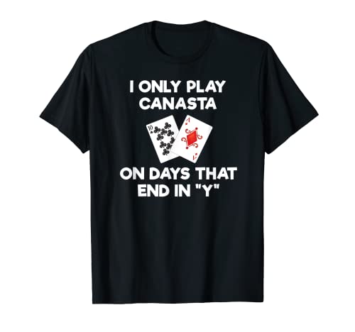 Canasta T-Shirt - Funny Canasta Game Days