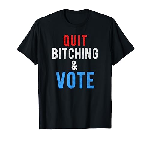 Quit Bitching and Vote Feminist Shirt Midterm Election Women