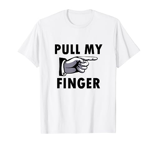 Pull My Finger Tshirt | Classic Funny Farting Jokes T shirt