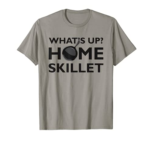 What's Up Home Skillet Funny Cast Iron Cooking T-Shirt Chef
