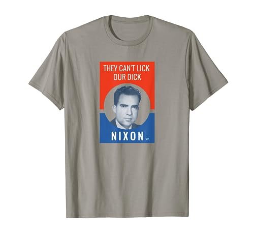 They Can't Lick Our Dick - Nixon Election T-Shirt