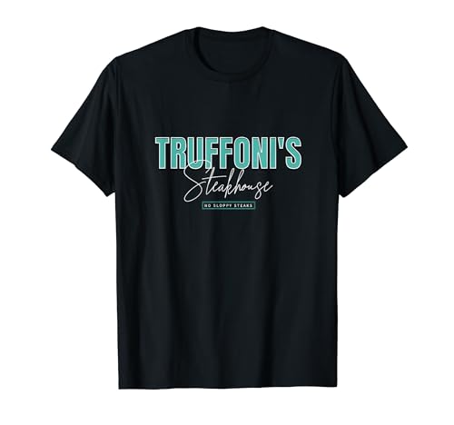 Truffoni's Steakhouse - I think you should leave T-Shirt