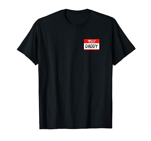 Hello My Name is Daddy Funny Name Tag Costume Tshirt