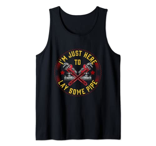 Plumber I'm Just Here To Lay Some Pipe Vintage Distressed Tank Top