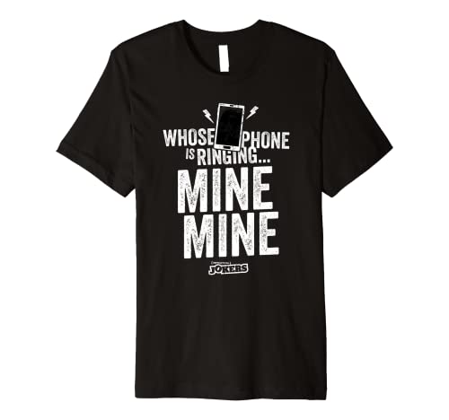 Impractical Jokers Whose Phones Is Ringing? Mine! T-Shirt