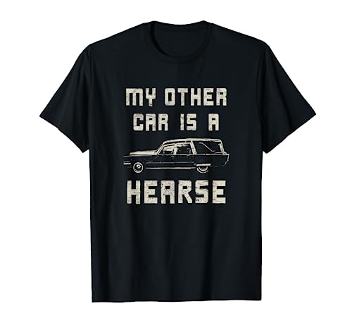 Hearse Halloween MY OTHER CAR IS A HEARSE Funny T-Shirt