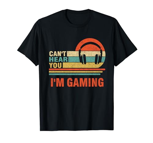 Funny Gamer Headset I Can't Hear You I'm Gaming Gift T-Shirt