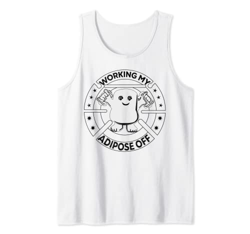 Working My Adipose Off- Funny Exercise Gift Tank Top