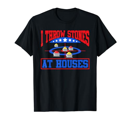Curling Game I Throw Stones at Houses Curler Curling T-Shirt