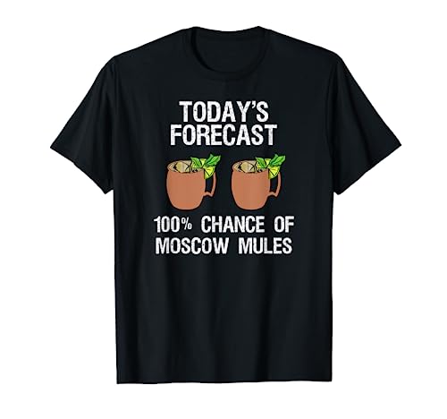 Moscow Mule T-Shirt - Funny Moscow Mule Today's Forecast