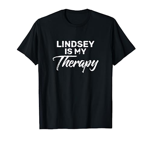 LINDSEY Is My Therapy T-Shirt Name LINDSEYS T-Shirt