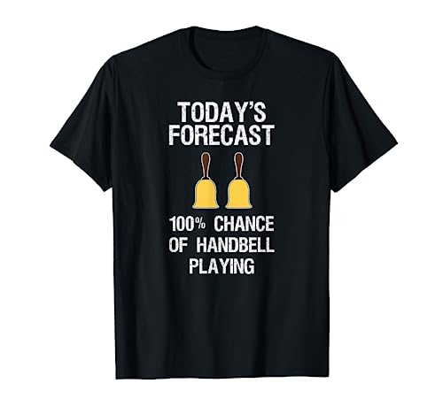 Handbell T-Shirt - Funny Hand Bell Player Today's Forecast