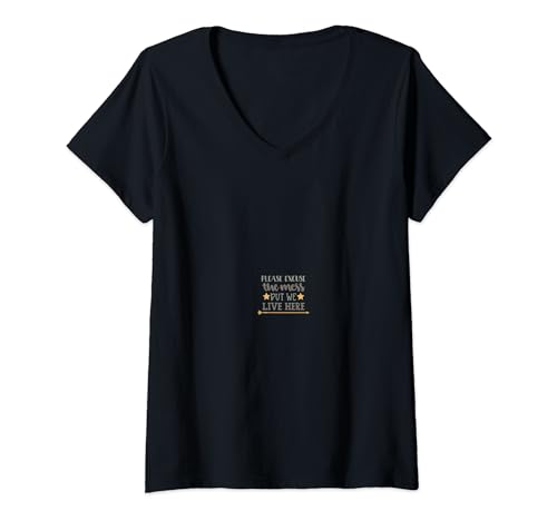 Please Excuse The Mess But We Live Here V-Neck T-Shirt
