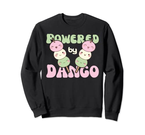 Powered By Dango Kawaii Dango Rice Cake Dango Sweatshirt