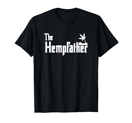 The Hemp Father Cannabis Sativa Farmer Farming Novelty T-Shirt