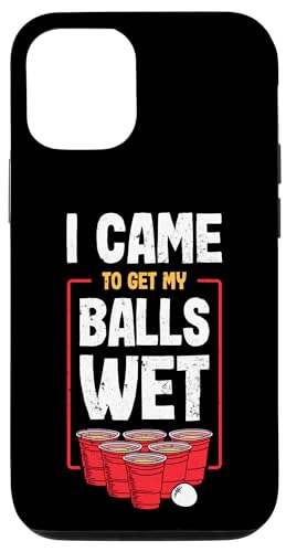 iPhone 13 I Came To Get My Balls Wet Funny Beer Pong Case